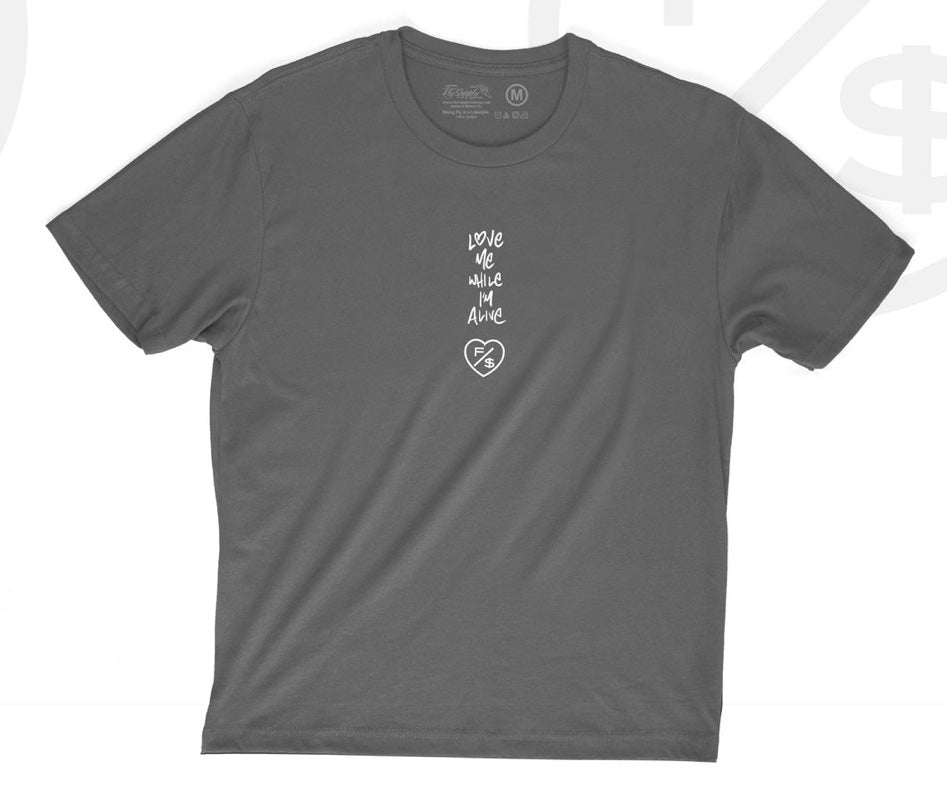 FLY SUPPLY LOVE ME WHILE IM ALIVE TEE